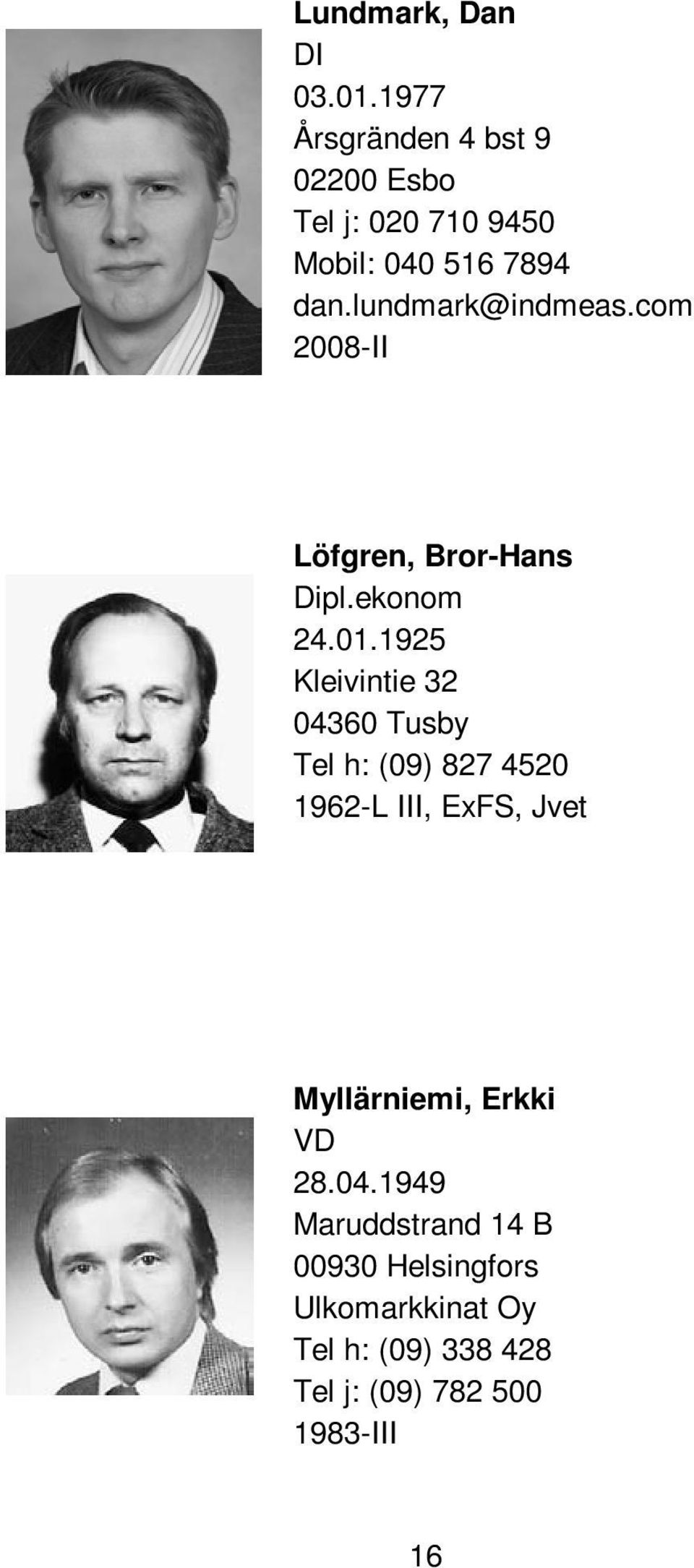 lundmark@indmeas.com 2008-II Löfgren, Bror-Hans Dipl.ekonom 24.01.