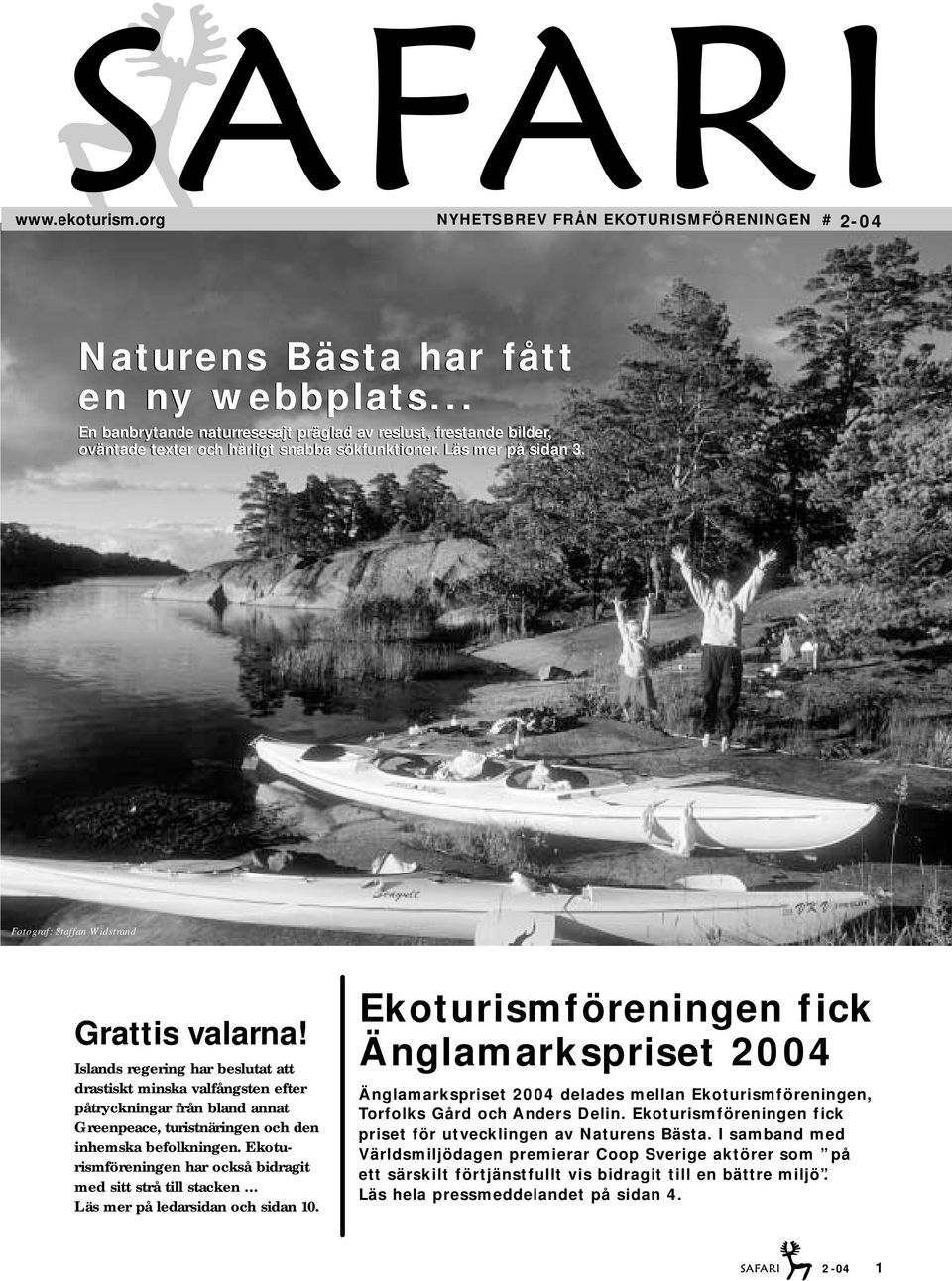 Islands regering har beslutat att drastiskt minska valfångsten efter påtryckningar från bland annat Greenpeace, turistnäringen och den inhemska befolkningen.