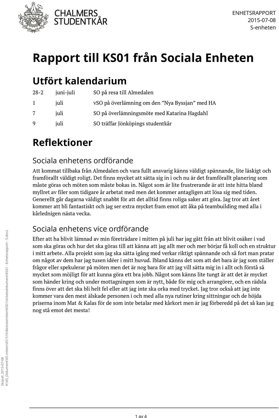 spännande, lite läskigt och framförallt väldigt roligt. Det finns mycket att sätta sig in i och nu är det framförallt planering som måste göras och möten som måste bokas in.