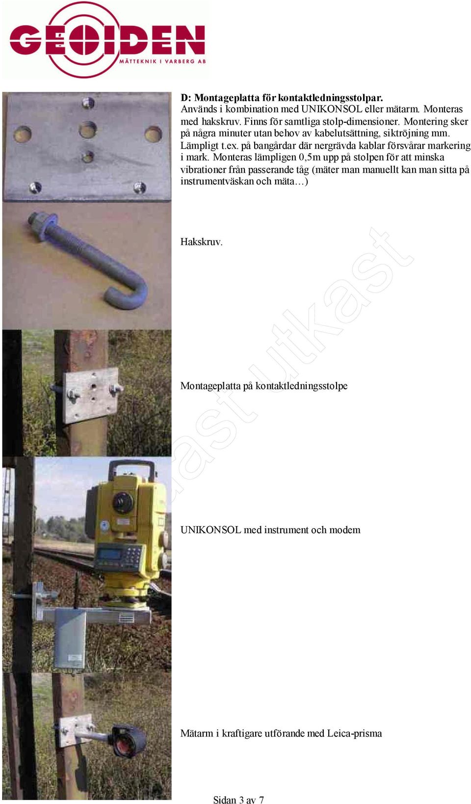 på bangårdar där nergrävda kablar försvårar markering i mark.