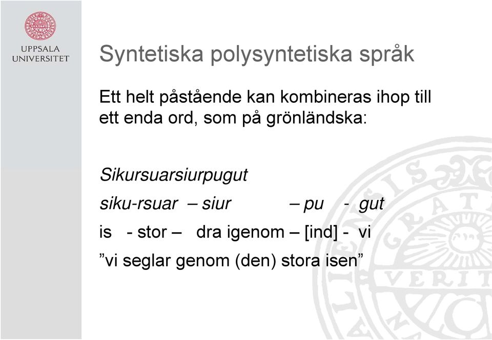 Sikursuarsiurpugut siku-rsuar siur pu - gut is - stor