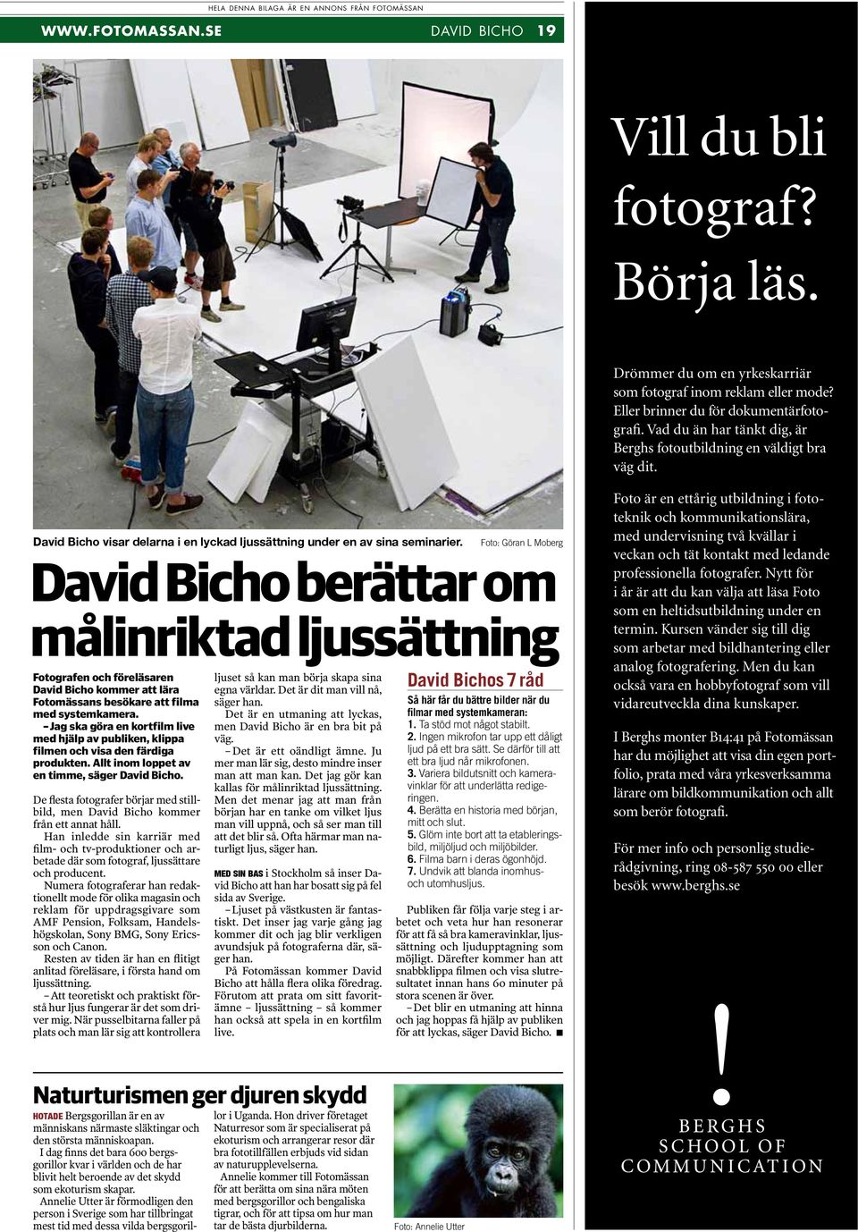 Fotografen och föreläsaren David Bicho kommer att lära Fotomässans besökare att filma med systemkamera.