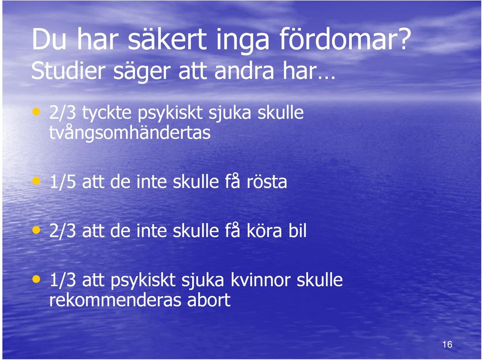 skulle tvångsomhändertas 1/5 att de inte skulle få rösta