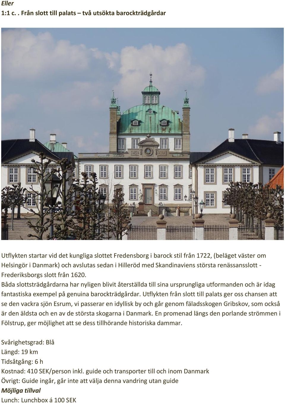 Hilleröd med Skandinaviens största renässansslott - Frederiksborgs slott från 1620.