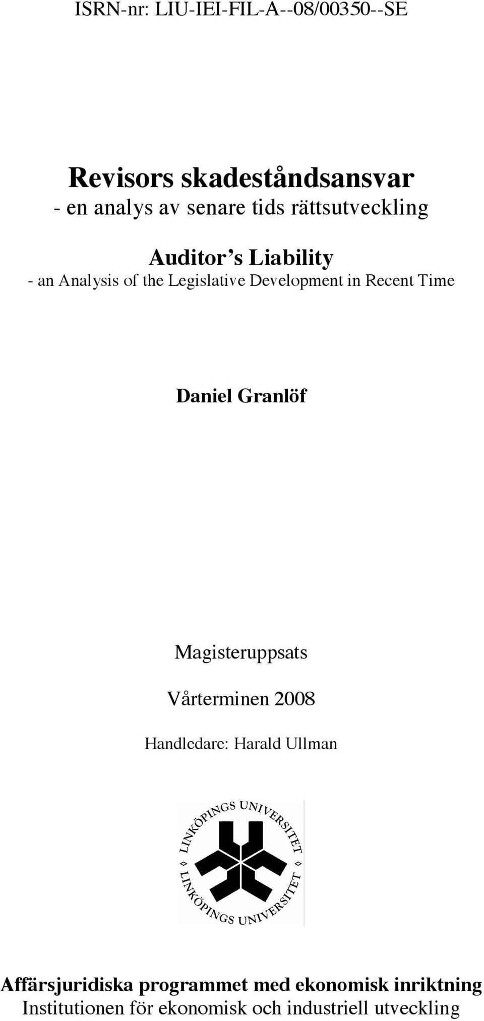 Time Daniel Granlöf Magisteruppsats Vårterminen 2008 Handledare: Harald Ullman