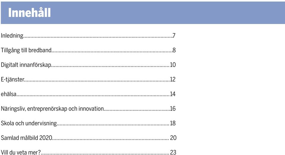 .. 14 Näringsliv, entreprenörskap och innovation.