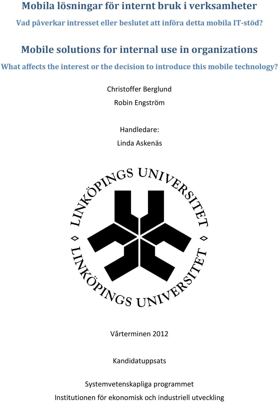 Mobile solutions for internal use in organizations What affects the interest or the decision to introduce