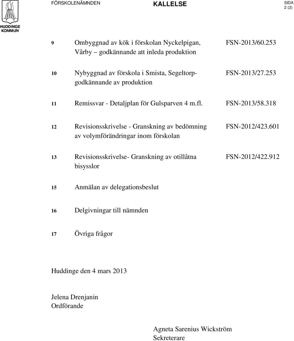 318 12 Revisionsskrivelse - Granskning av bedömning av volymförändringar inom förskolan FSN-2012/423.