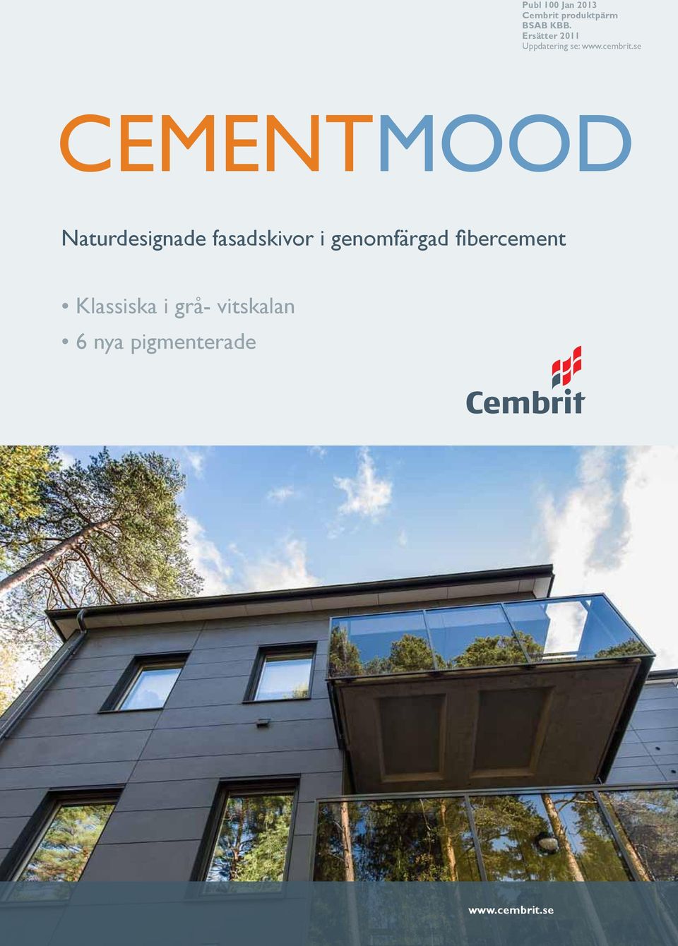 se CEMENTMOOD Naturdesignade fasadskivor i genomfärgad