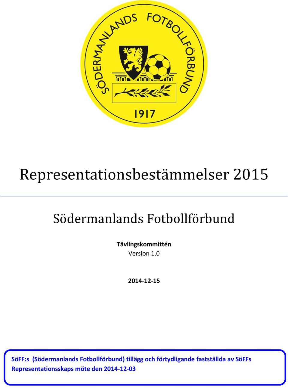 0 2014-12-15 SöFF:s (Södermanlands Fotbollförbund)