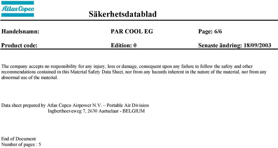 hazards inherent in the nature of the material, nor from any abnormal use of the material.