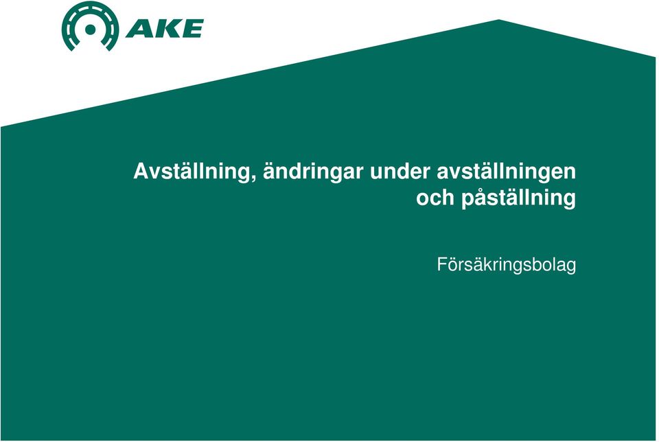 avställningen och