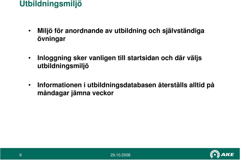 startsidan och där väljs utbildningsmiljö Informationen i