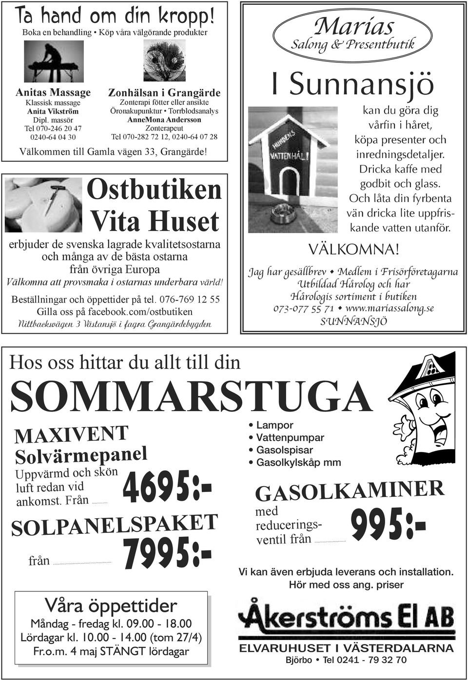 till Gamla vägen 33, Grangärde! Ostbutiken Vita Huset erbjuder de svenska lagrade kvalitetsostarna och många av de bästa ostarna från övriga Europa Välkomna att provsmaka i ostarnas underbara värld!