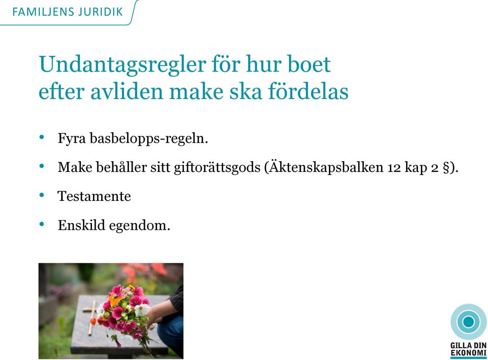 Make behåller sitt giftorättsgods