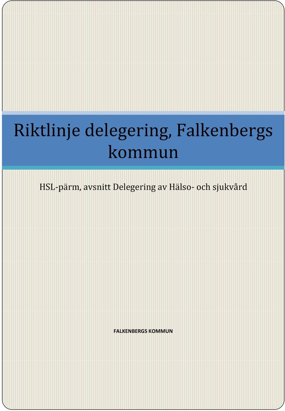 HSL-pärm, avsnitt
