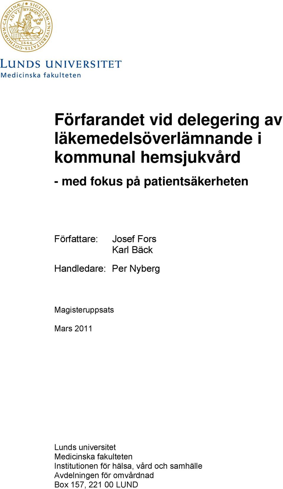 Nyberg Magisteruppsats Mars 2011 Lunds universitet Medicinska fakulteten