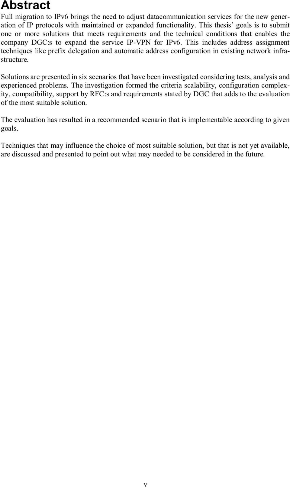 This includes address assignment techniques like prefix delegation and automatic address configuration in existing network infrastructure.