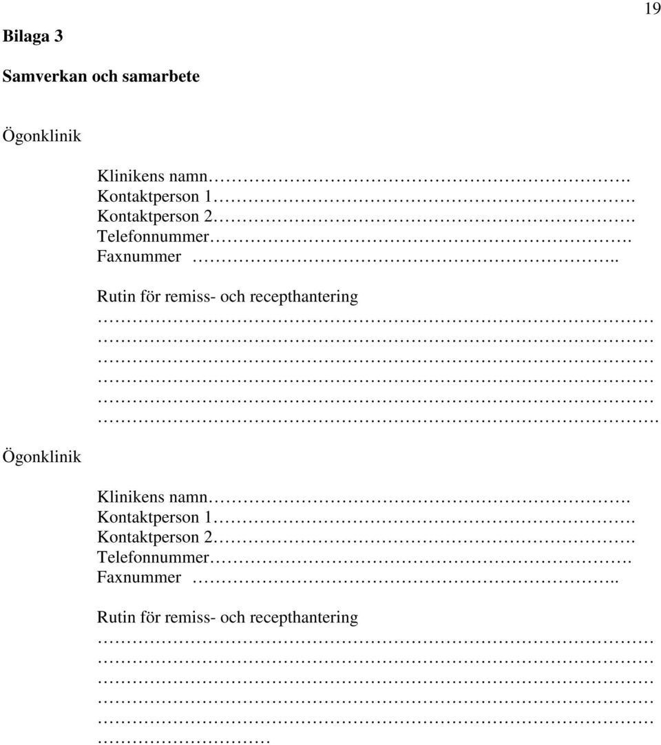 . Rutin för remiss- och recepthantering. Klinikens .