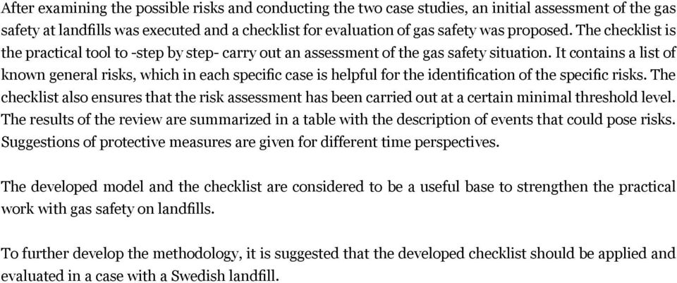 It contains a list of known general risks, which in each specific case is helpful for the identification of the specific risks.