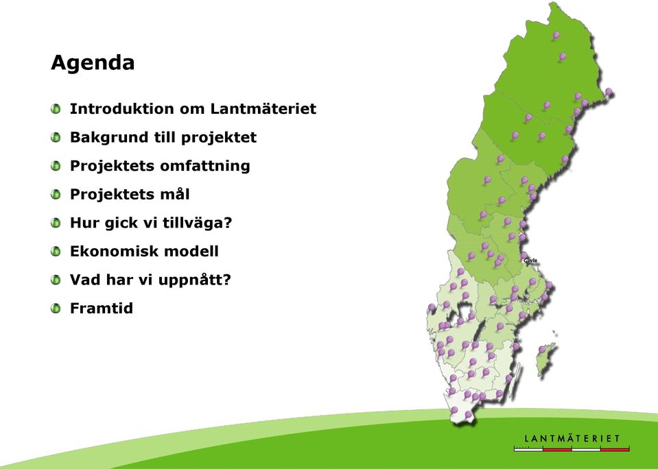 omfattning Projektets mål Hur gick vi