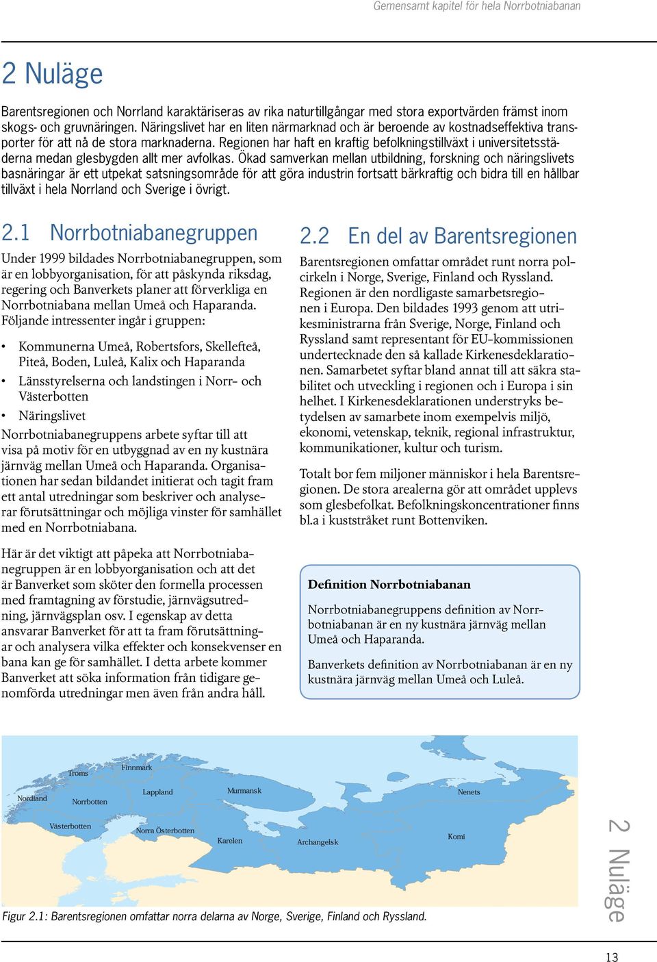 Regionen har haft en kraftig befolkningstillväxt i universitetsstäderna medan glesbygden allt mer avfolkas.