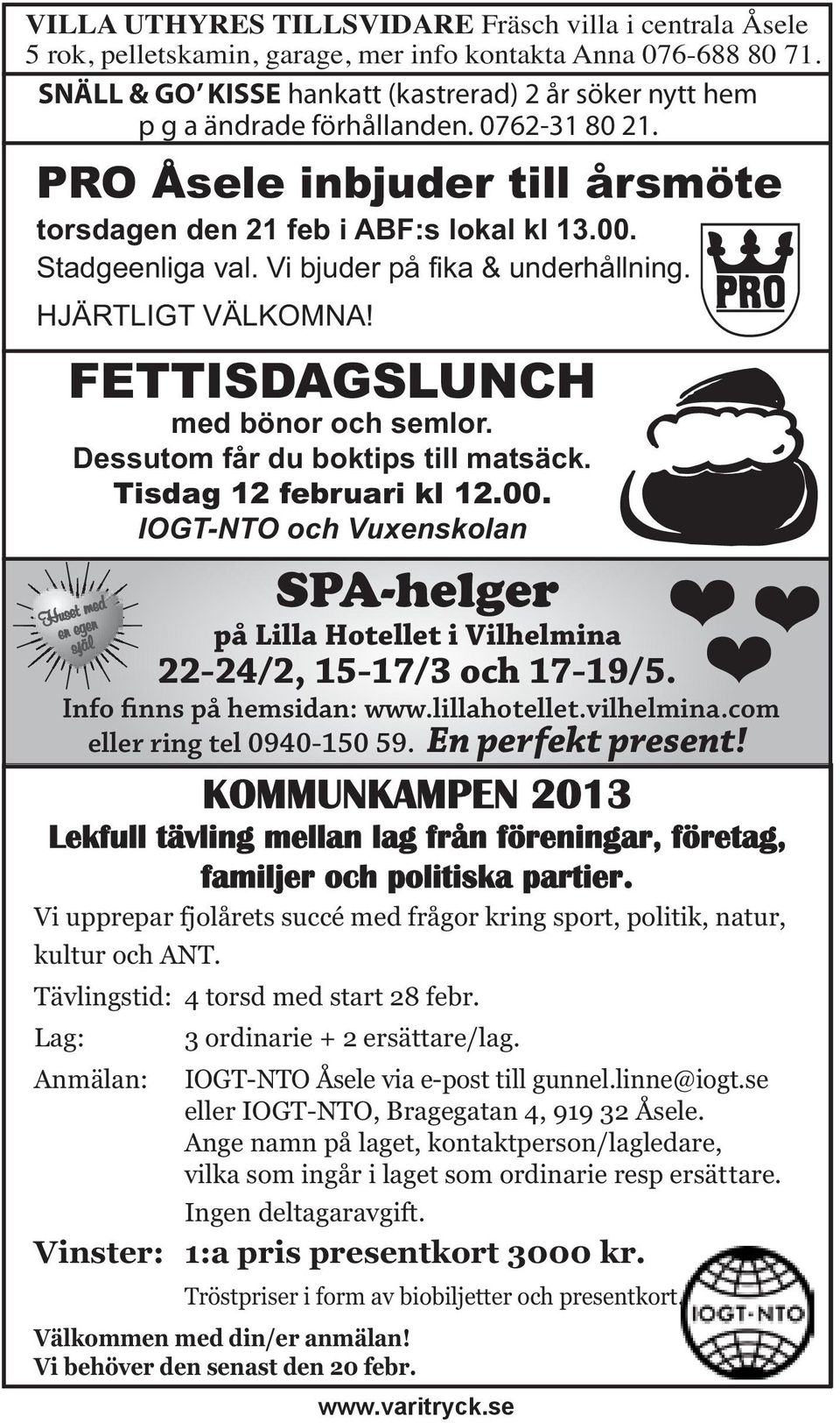 Vi bjuder på fika & underhållning. HJÄRTLIGT VÄLKOMNA! FETTISDAGSLUNCH med bönor och semlor. Dessutom får du boktips till matsäck. Tisdag 12 februari kl 12.00.