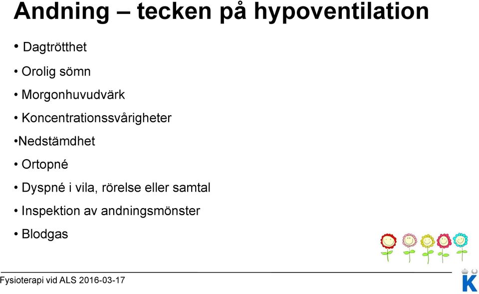 Koncentrationssvårigheter Nedstämdhet Ortopné