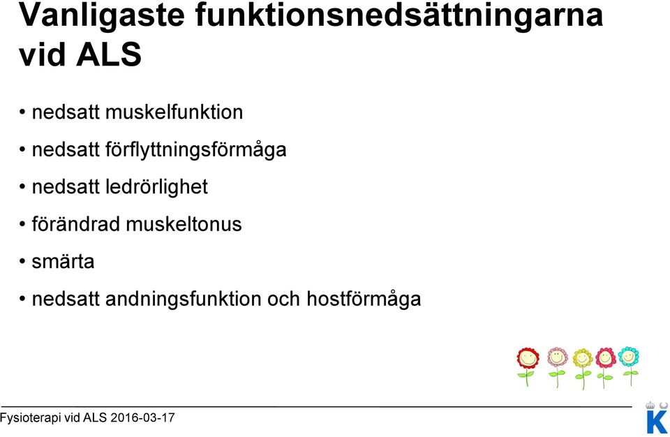 förflyttningsförmåga nedsatt ledrörlighet