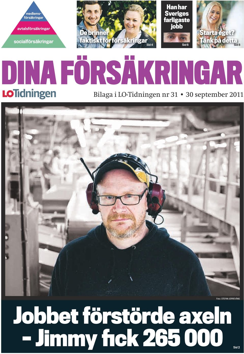 Tänk på detta Sid 4 Sid 6 Sid 8 Dina försäkringar Bilaga i LO-Tidningen nr