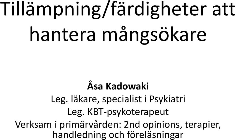 läkare, specialist i Psykiatri Leg.