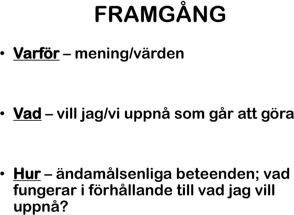 Hur ändamålsenliga beteenden; vad