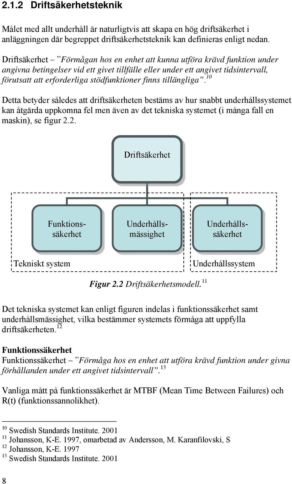 finns tillängliga.