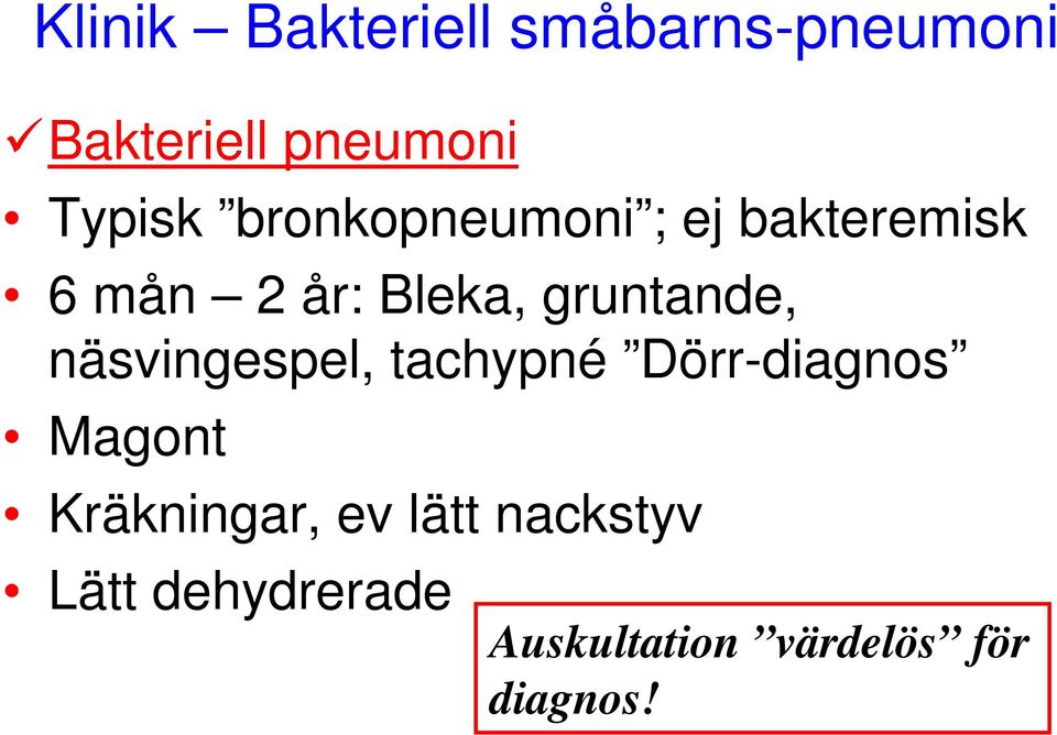 gruntande, näsvingespel, tachypné Dörr-diagnos Magont