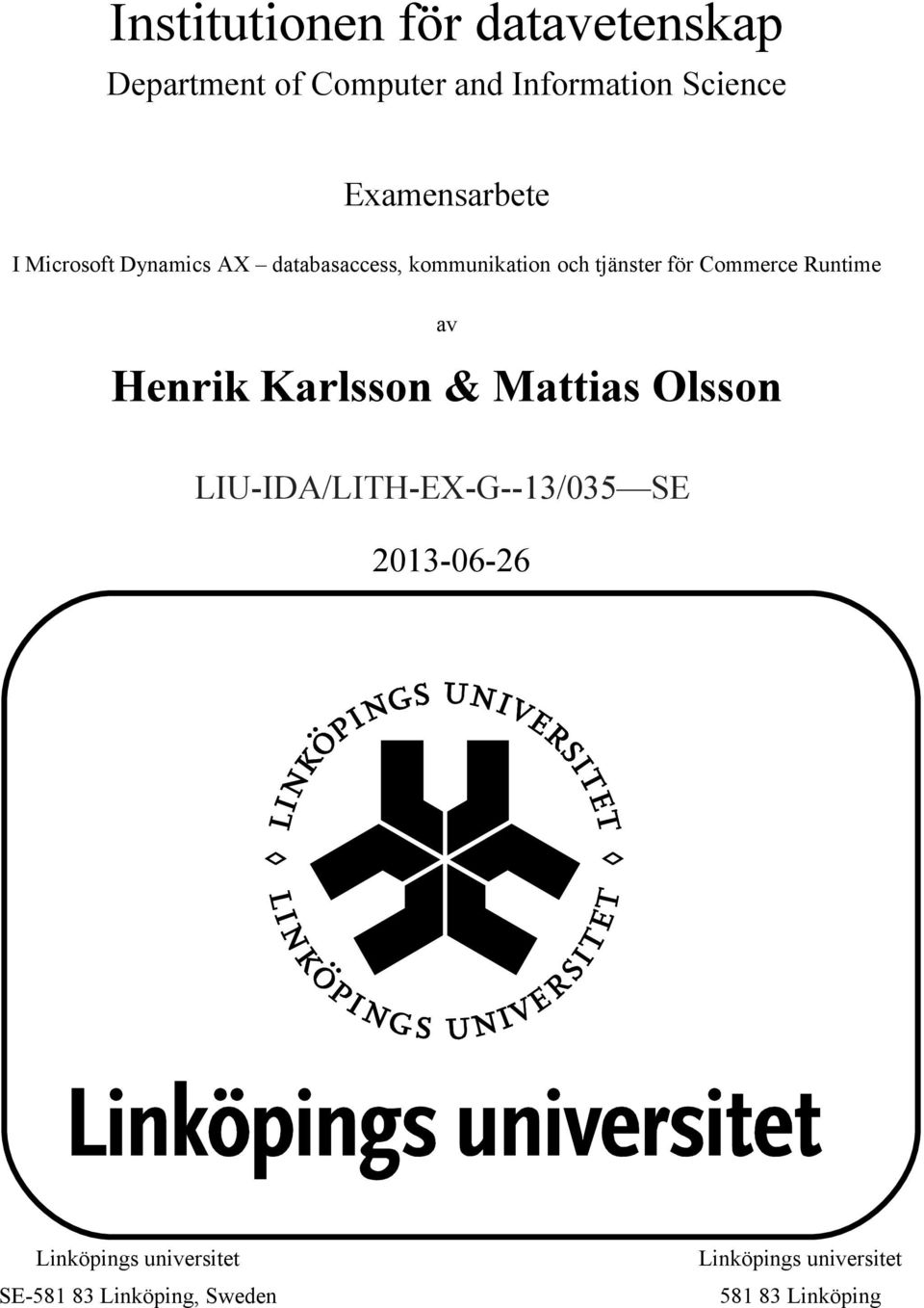 Commerce Runtime av Henrik Karlsson & Mattias Olsson LIU-IDA/LITH-EX-G--13/035 SE