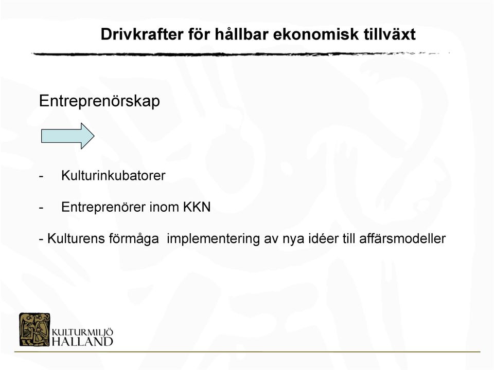 Entreprenörer inom KKN - Kulturens förmåga