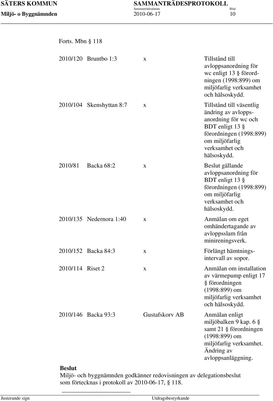 2010/81 Backa 68:2 x Beslut gällande avloppsanordning för BDT enligt 13 förordningen (1998:899) om miljöfarlig verksamhet och hälsoskydd.