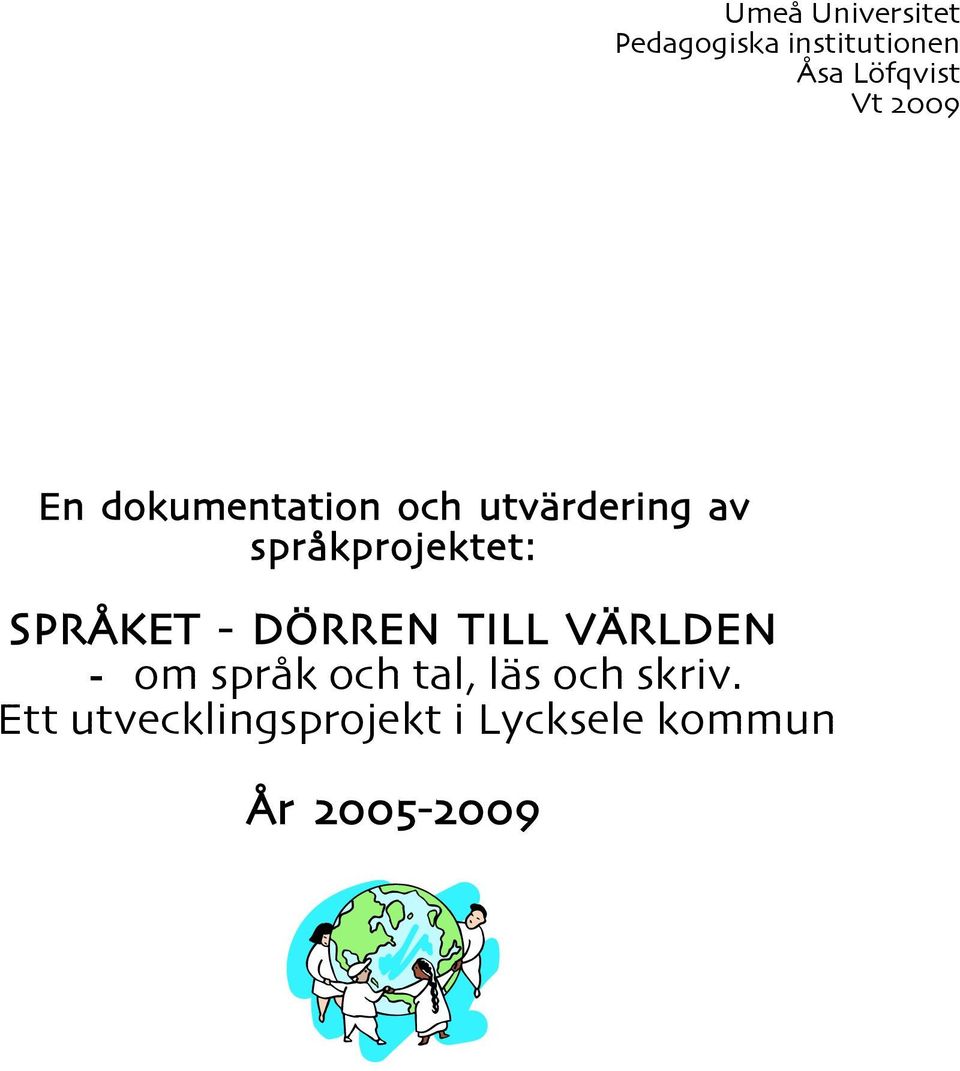 SPRÅKET - DÖRREN TILL VÄRLDEN - om språk och tal, läs och