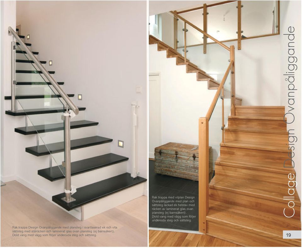 Collage Design Ovanpåliggande Rak trappa Design Ovanpåliggande med plansteg i svartlaserad ek och vita