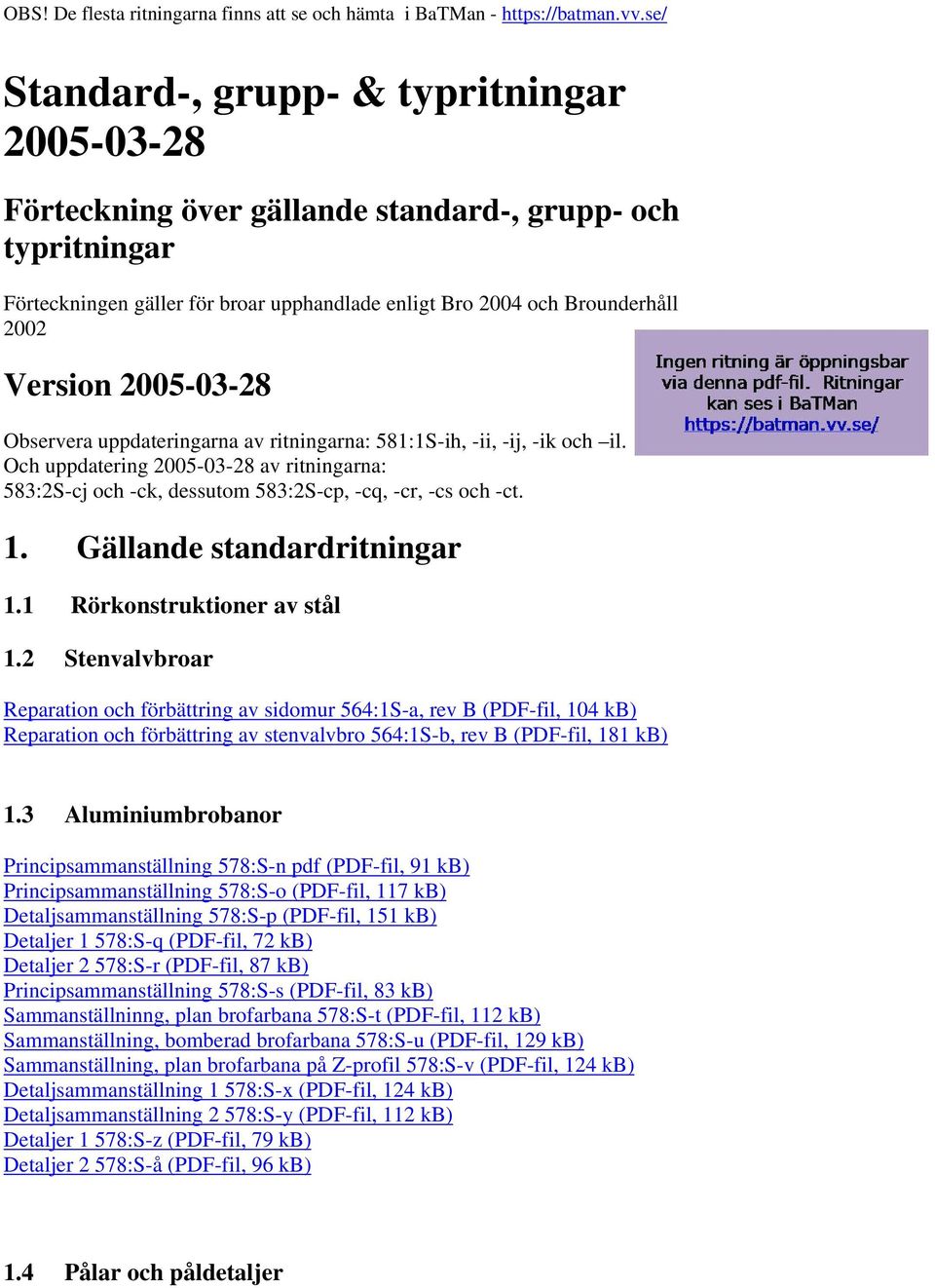 Gällande standardritningar 1.1 Rörkonstruktioner av stål 1.