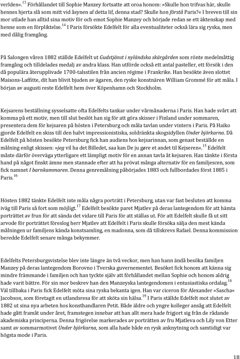 14 I Paris försökte Edelfelt för alla eventualiteter också lära sig ryska, men med dålig framgång.