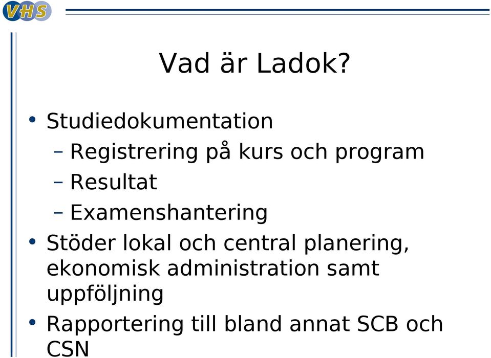 Resultat Examenshantering Stöder lokal och central