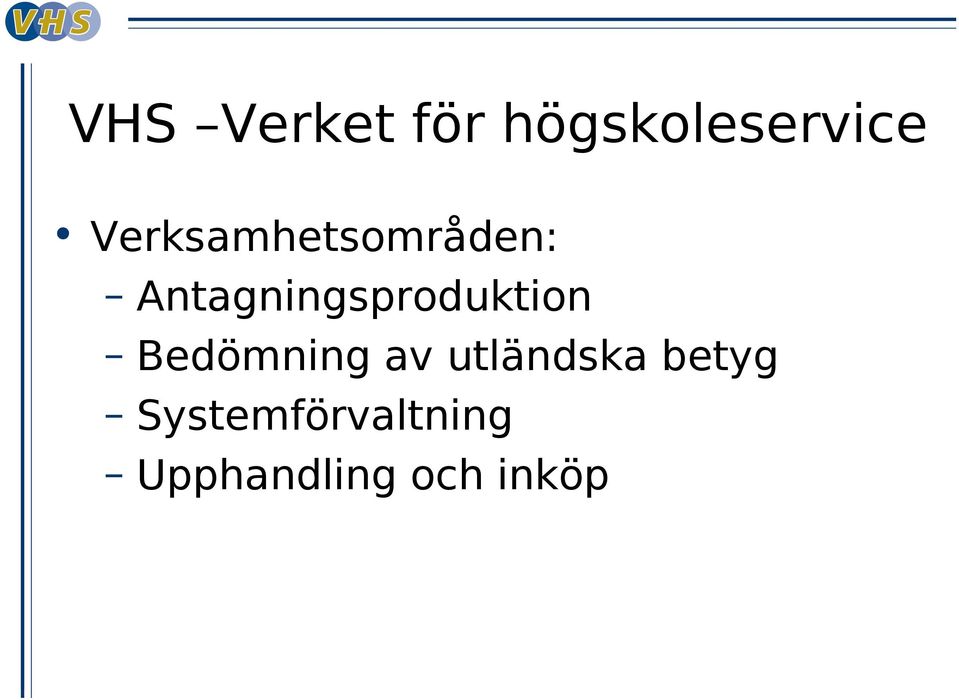 Antagningsproduktion Bedömning av