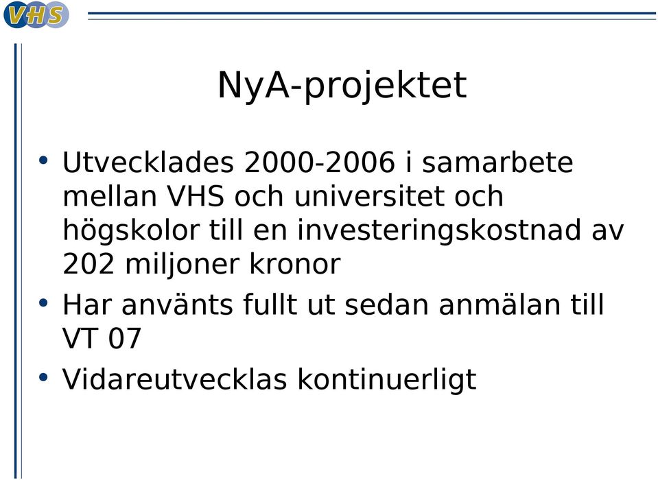 investeringskostnad av 202 miljoner kronor Har