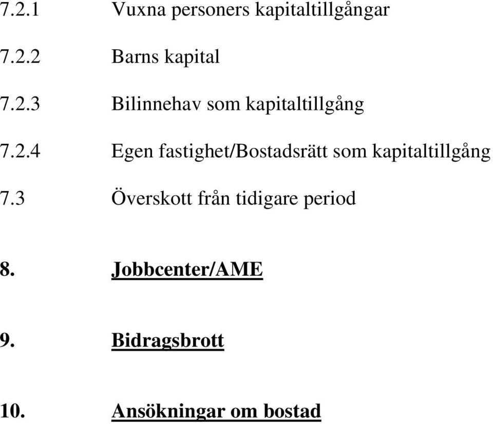 3 Överskott från tidigare period 8. Jobbcenter/AME 9.