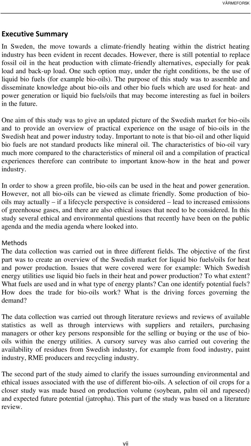One such option may, under the right conditions, be the use of liquid bio fuels (for example bio-oils).