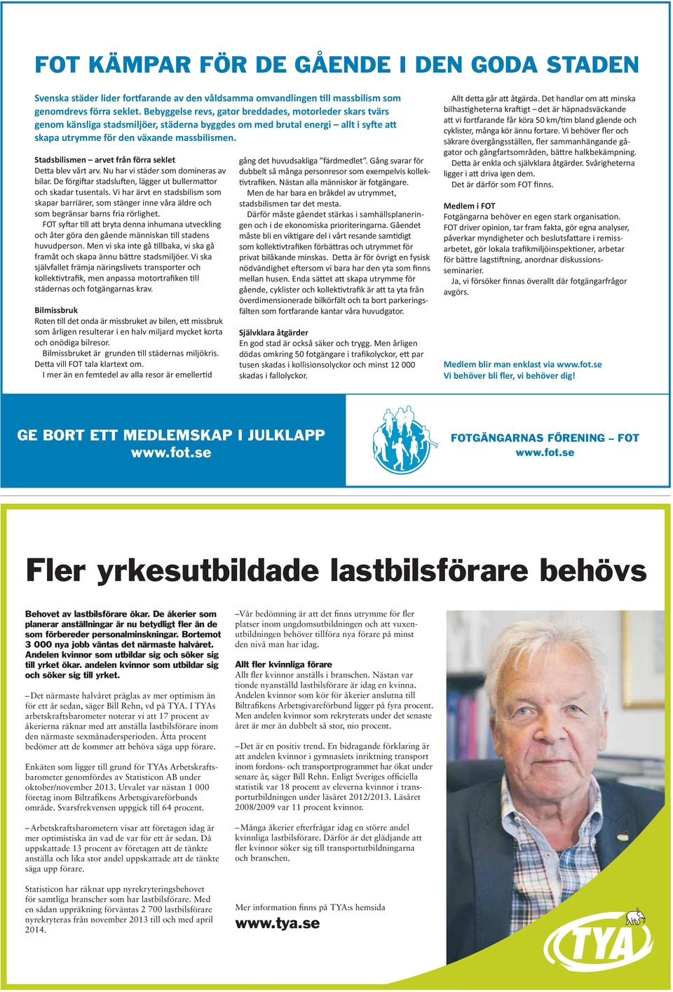 fot.se Fler yrkesutbildade lastbilsförare behövs Behovet av lastbilsförare ökar. De åkerier som planerar anställningar är nu betydligt fler än de som förbereder personalminskningar.