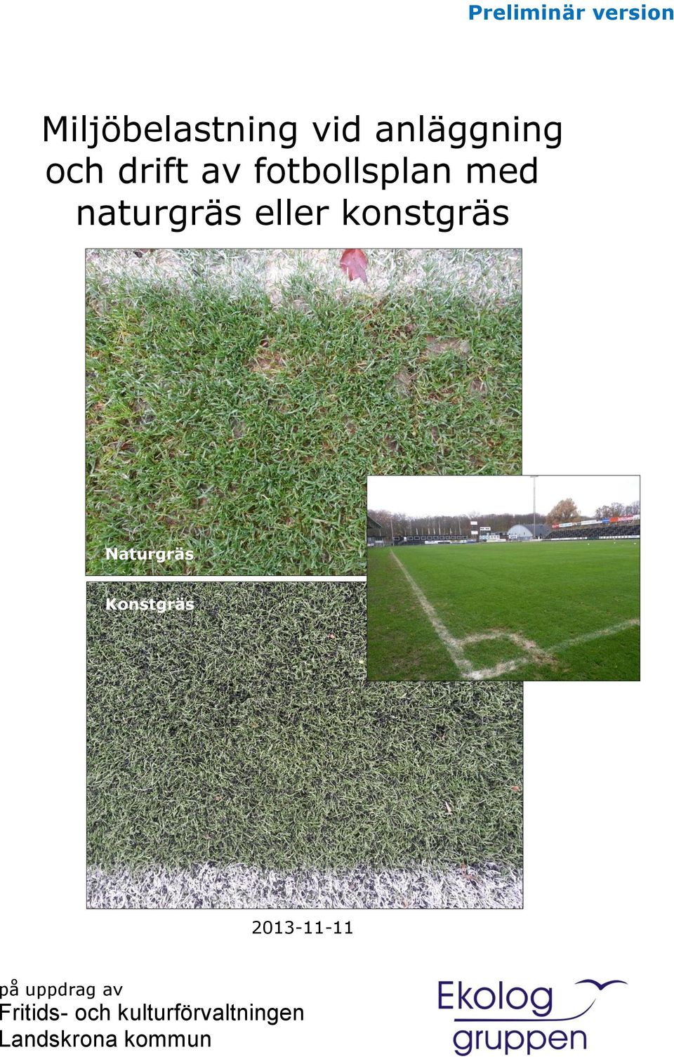 konstgräs Naturgräs Konstgräs 2013-11-11 på