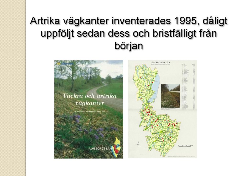 dåligt uppföljt sedan