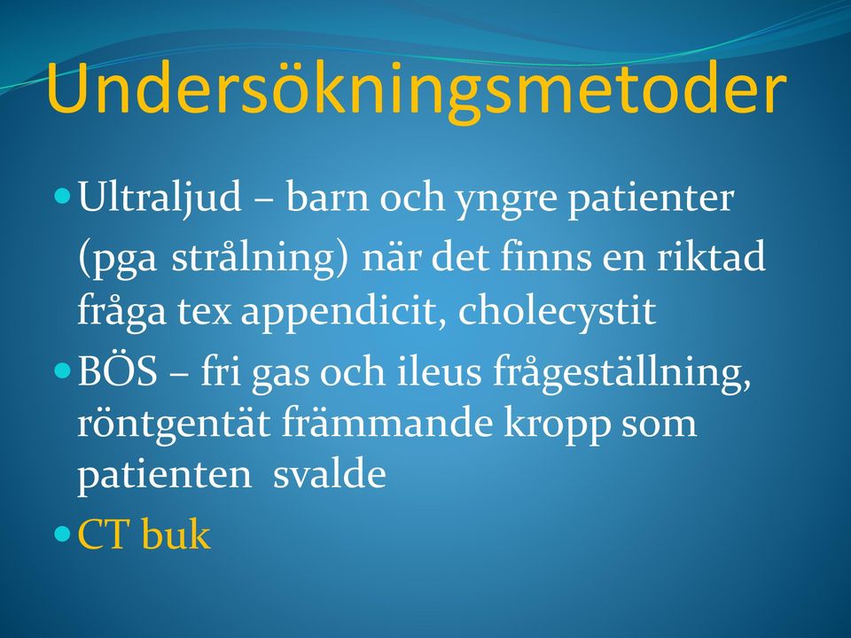 appendicit, cholecystit BÖS fri gas och ileus